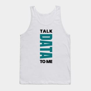 Talk Data to Me Tank Top